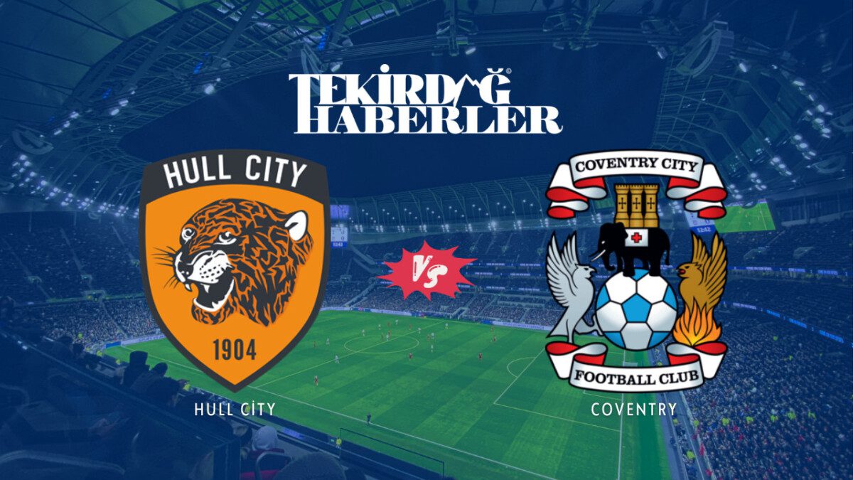 Hull City - Coventry maçı ne zaman, saat kaçta ve hangi kanalda?