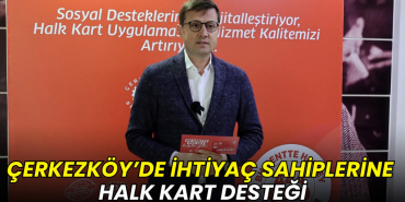 Çerkezköy’de ihtiyaç sahiplerine Halk Kart desteği