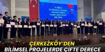 Çerkezköy’den bilimsel projelerde çifte derece