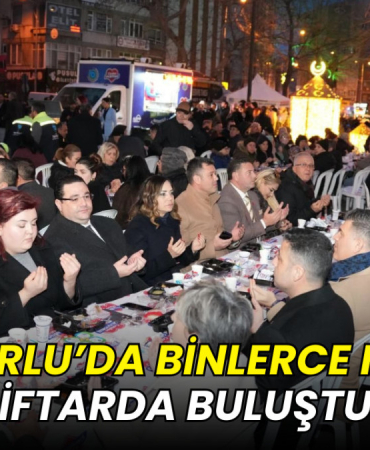 Çorlu’da binlerce kişi iftarda buluştu