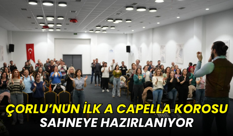 Çorlu’nun ilk a capella korosu sahneye hazırlanıyor