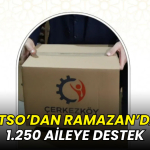 ÇTSO’dan Ramazan’da 1.250 aileye destek