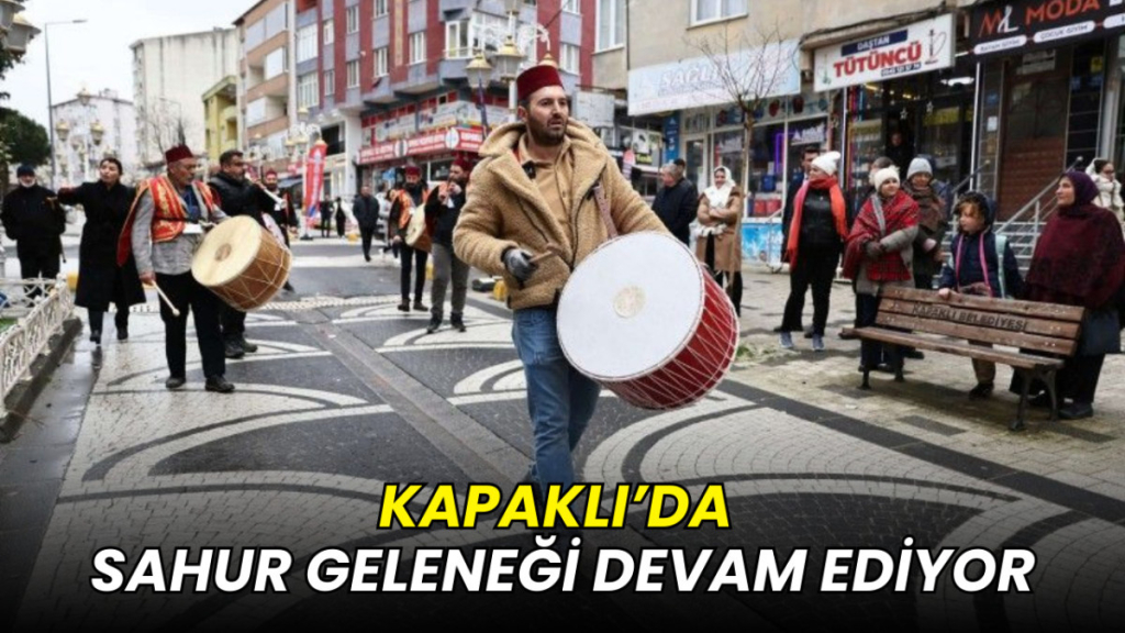 Kapaklı’da sahur geleneği devam ediyor