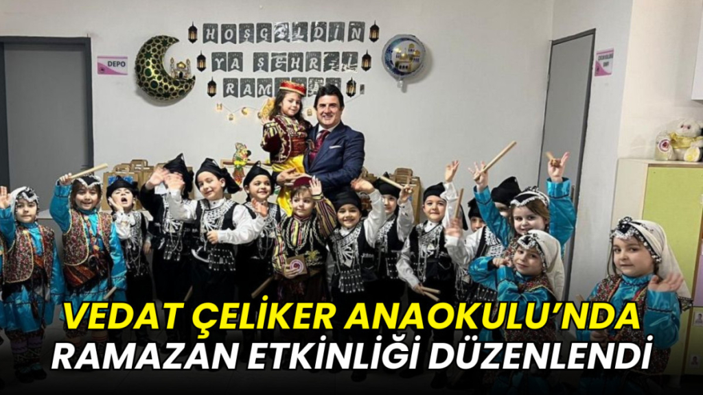 Vedat Çeliker Anaokulu’nda Ramazan etkinliği düzenlendi