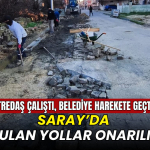 Saray'da bozulan yollar onarılıyor
