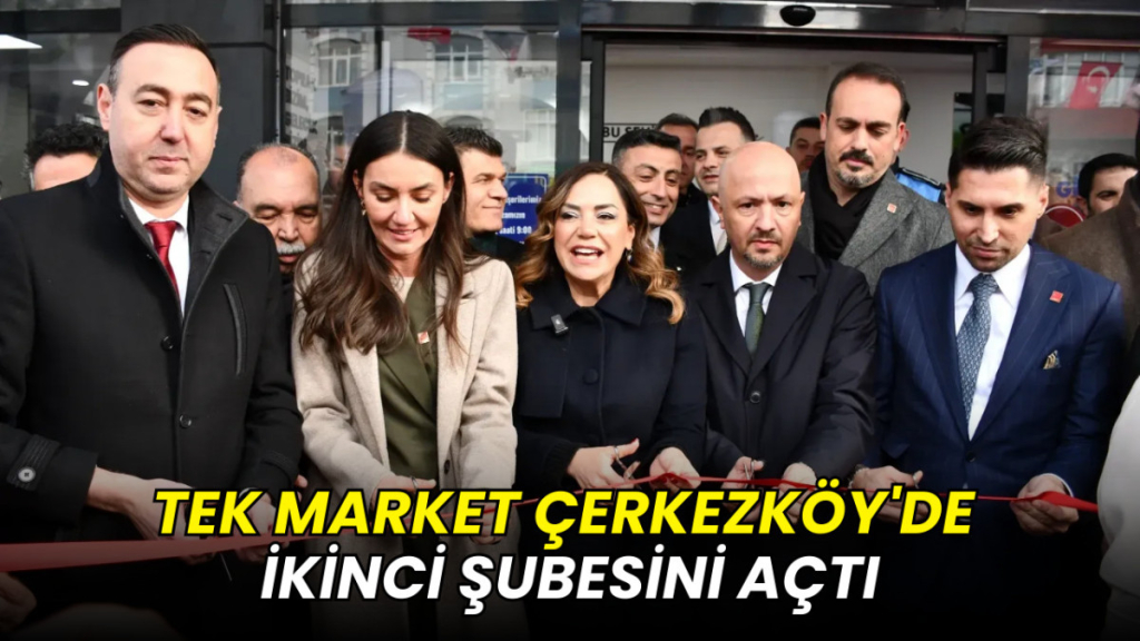 TEK Market Çerkezköy'de ikinci şubesini açtı