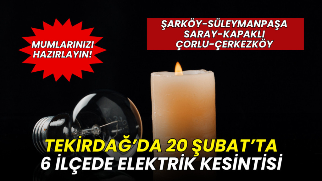 20 Şubat Tekirdağ elektrik kesintisi: Hangi ilçelerde elektrik kesintisi olacak?
