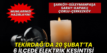 20 Şubat Tekirdağ elektrik kesintisi: Hangi ilçelerde elektrik kesintisi olacak?