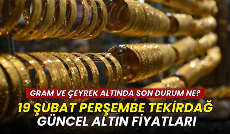 19 Şubat Tekirdağ altın fiyatları: Gram, çeyrek, yarım ve Cumhuriyet altını ne kadar? 6 19 Şubat Tekirdağ altın fiyatları: Gram, çeyrek, yarım ve Cumhuriyet altını ne kadar?