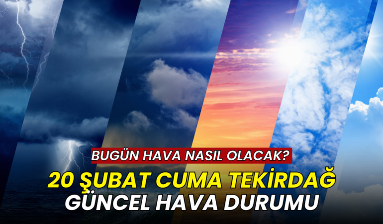 Tekirdağ’da bugün hava nasıl olacak? 20 Şubat 2026 güncel tahmin 1 Tekirdağ’da bugün hava nasıl olacak? 20 Şubat 2026 güncel tahmin