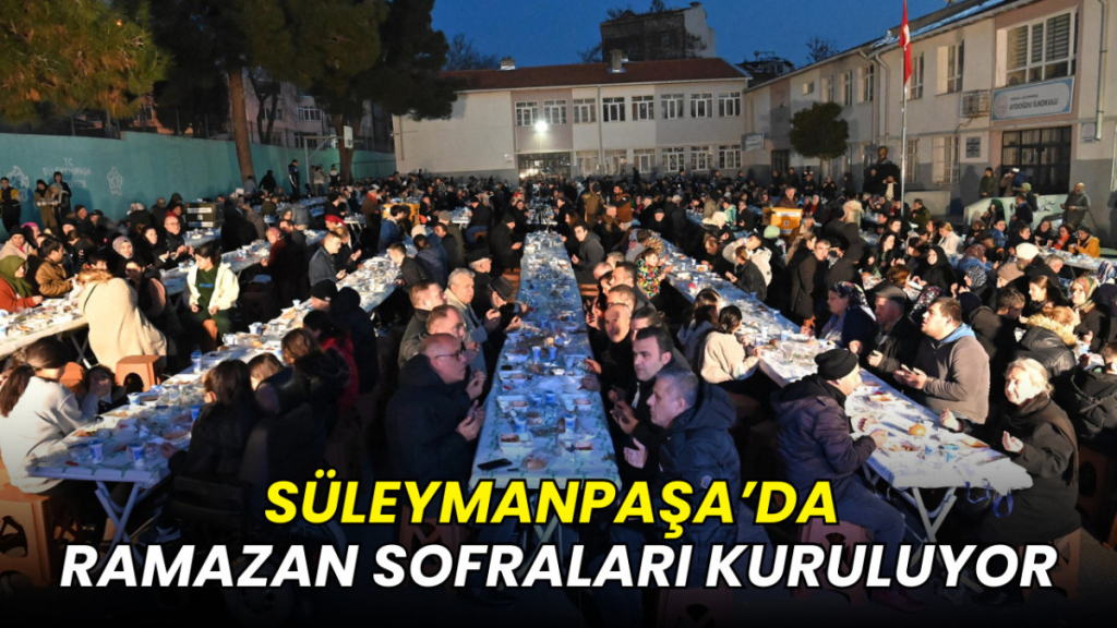 Süleymanpaşa’da Ramazan sofraları kuruluyor