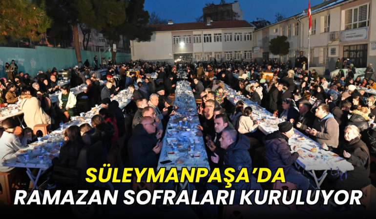 Süleymanpaşa’da Ramazan sofraları kuruluyor 1 Süleymanpaşa’da Ramazan sofraları kuruluyor