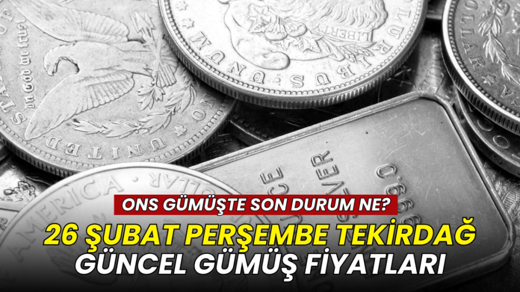 26 Şubat Tekirdağ gümüş fiyatları: Gram ve ons gümüş ne kadar?