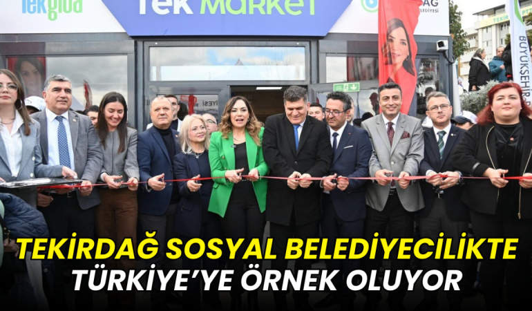 Tekirdağ sosyal belediyecilikte örnek oluyor