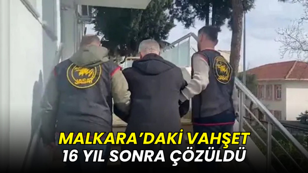 Malkara’daki vahşet 16 yıl sonra çözüldü