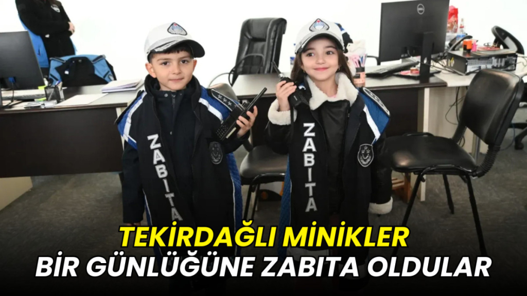 Tekirdağlı minikler bir günlüğüne zabıta oldular