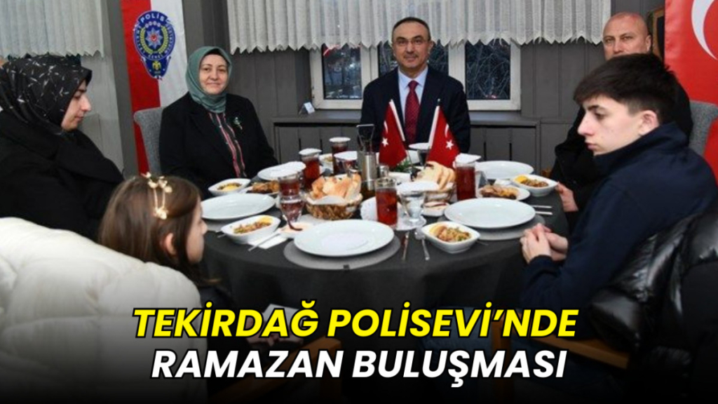 Tekirdağ Polisevi’nde Ramazan buluşması