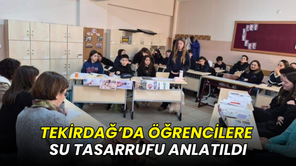 Tekirdağ’da öğrencilere su verimliliği eğitimi etkinliği