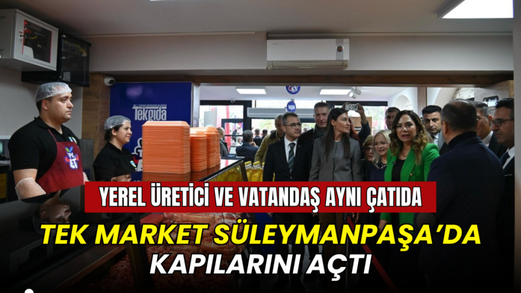 Tekirdağ Büyükşehir’den dar gelirliye destek hamlesi: TEK Market Süleymanpaşa'da açıldı!