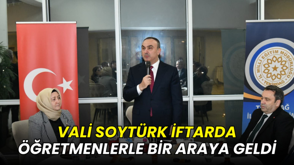 Tekirdağ Valisi Recep Soytürk öğretmenlerle iftar programında