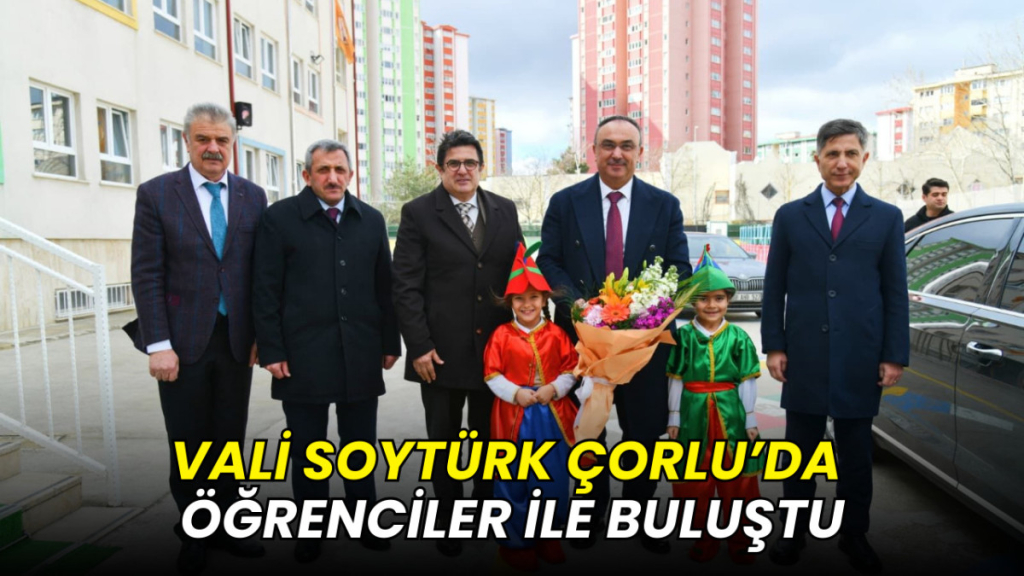 Vali Soytürk Çorlu’da öğrencilerle buluştu
