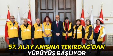 57. Alay anısına Tekirdağ'dan yürüyüş başlıyor
