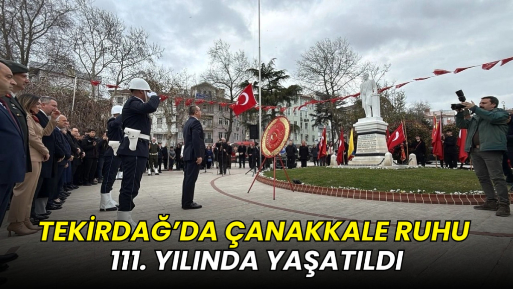 Tekirdağ’da Çanakkale ruhu 111. yılında yaşatıldı
