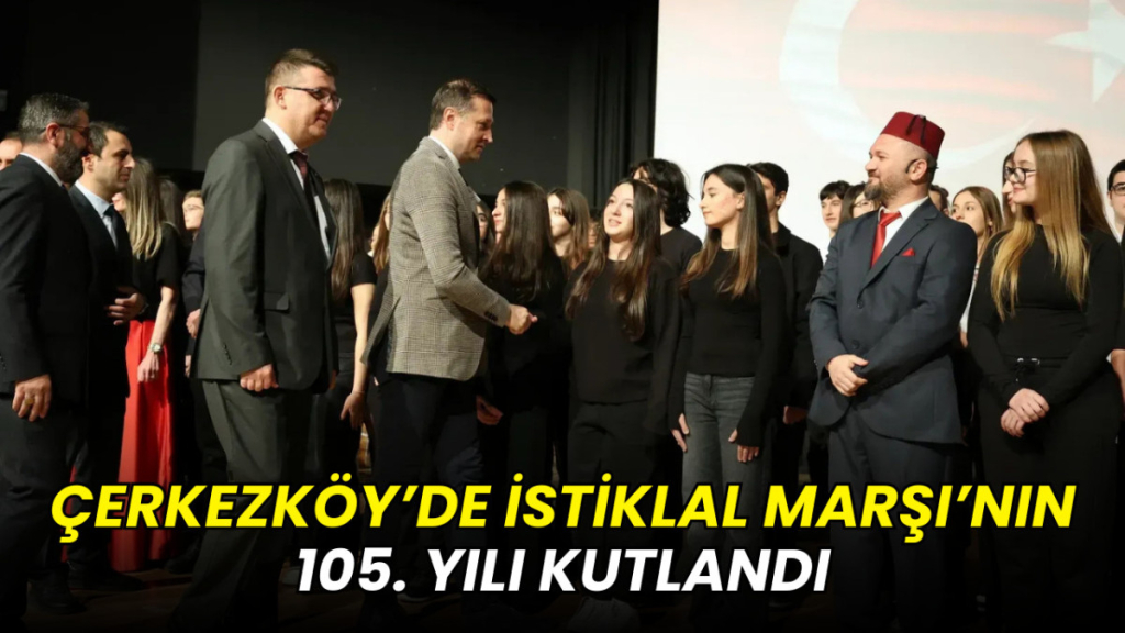 Çerkezköy’de İstiklal Marşı’nın 105. yılı kutlandı
