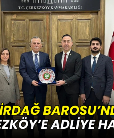 Tekirdağ Barosu’ndan Çerkezköy’e adliye hamlesi
