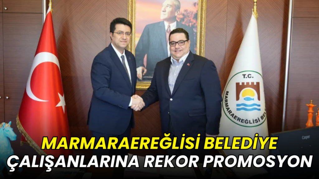 Marmaraereğlisi'nde belediye çalışanlarına rekor promosyon