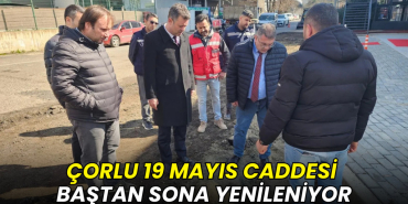 Çorlu 19 Mayıs Caddesi baştan sona yenileniyor