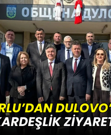 Çorlu’dan Dulovo’ya kardeşlik ziyareti