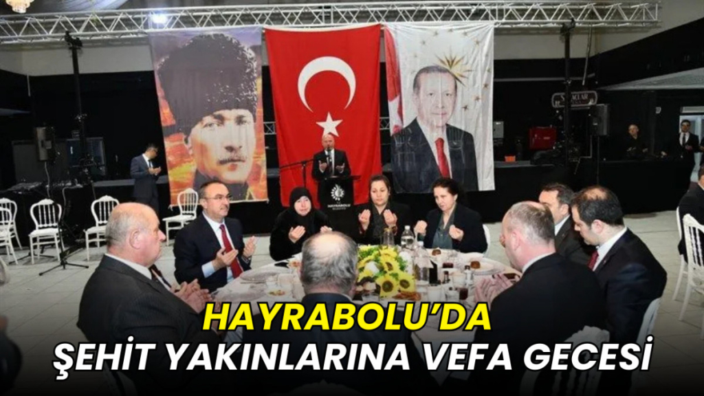 Hayrabolu’da şehit yakınlarına vefa gecesi