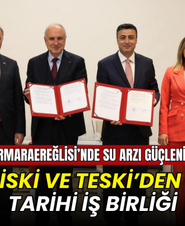 İSKİ ve TESKİ’den tarihi iş birliği: Marmaraereğlisi’nde su arzı güçleniyor
