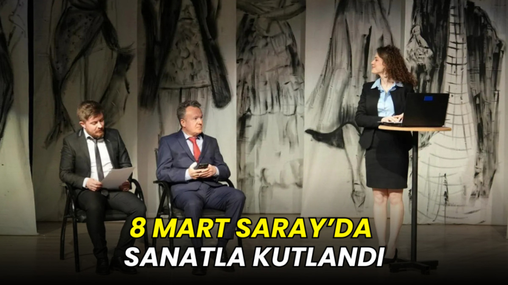 8 Mart Saray’da sanatla kutlandı