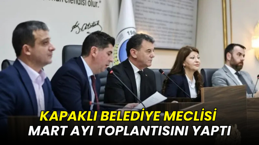 Kapaklı Belediye Meclisi Mart ayı toplantısını yaptı