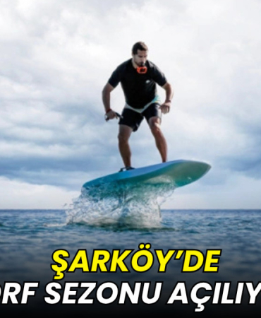 Şarköy’de sörf sezonu açılıyor!