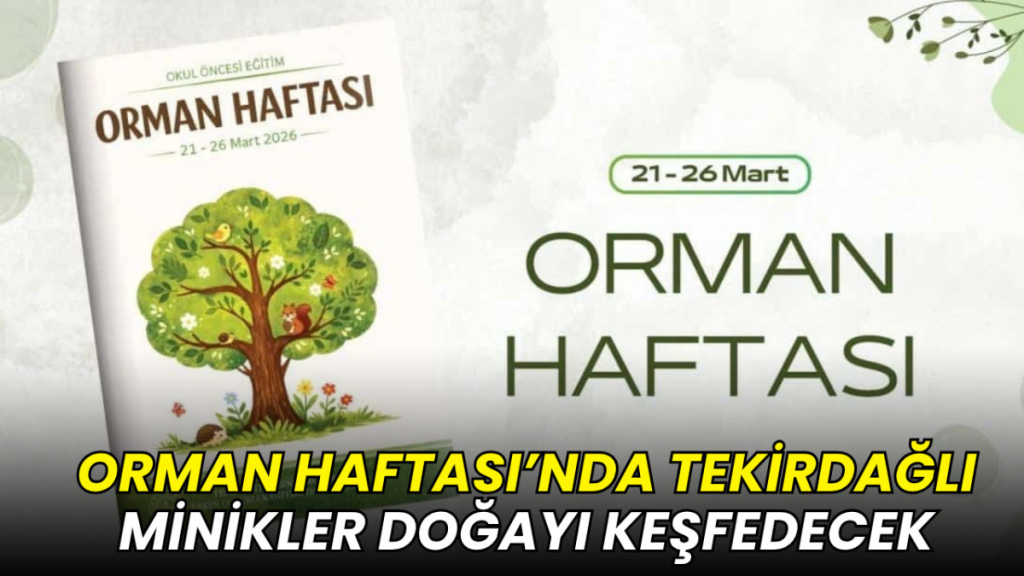 Orman Haftası’nda Tekirdağlı minikler doğayı keşfedecek