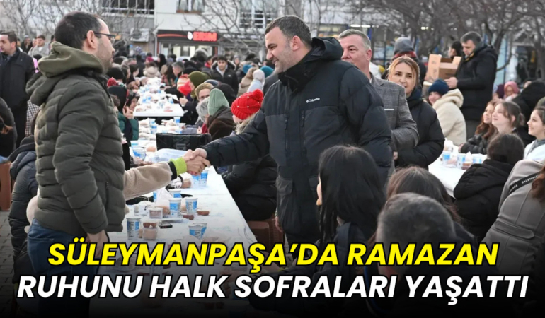 Süleymanpaşa’da Ramazan ruhunu halk sofraları yaşatıyor 1 Süleymanpaşa’da Ramazan Ruhunu halk sofraları yaşattı