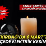 6 Mart'ta Tekirdağ'da 5 ilçede elektrik kesintisi: İşte güncel liste