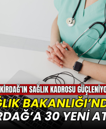 Sağlık Bakanlığı’ndan Tekirdağ'a 30 yeni doktor ataması