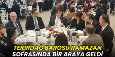 Tekirdağ Barosu Ramazan sofrasında bir araya geldi
