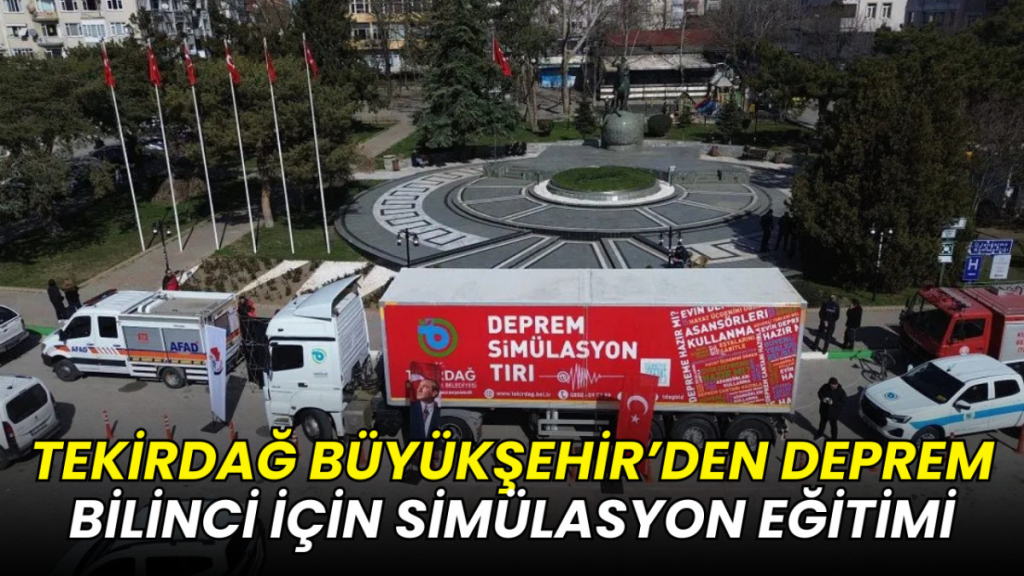Tekirdağ Büyükşehir’den deprem bilinci için simülasyon eğitimi