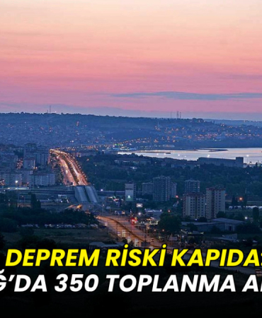 Deprem riski kapıda: Tekirdağ’da 350 toplanma alanı hazır