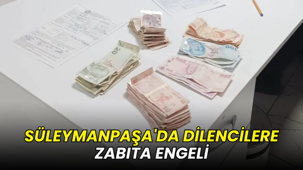 Süleymanpaşa'da dilencilere zabıta engeli