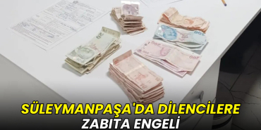 Süleymanpaşa'da dilencilere zabıta engeli