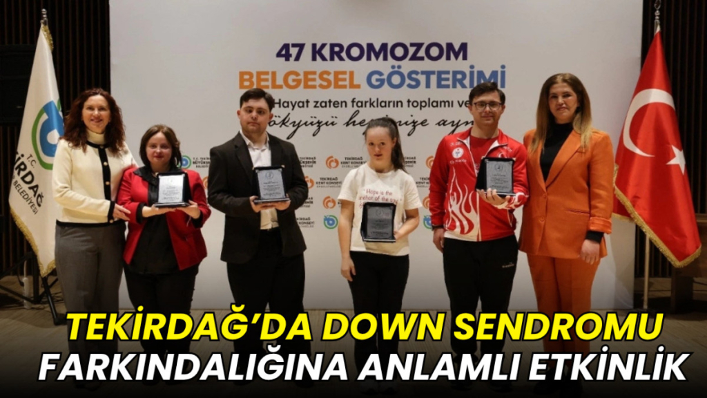 Tekirdağ’da Down Sendromu farkındalığına anlamlı etkinlik