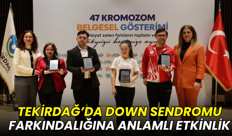 Tekirdağ’da Down Sendromu farkındalığına anlamlı etkinlik