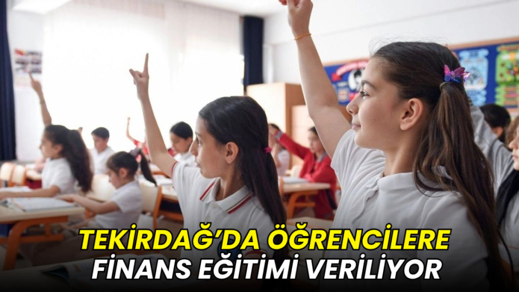 Tekirdağ’da öğrencilere finans eğitimi veriliyor