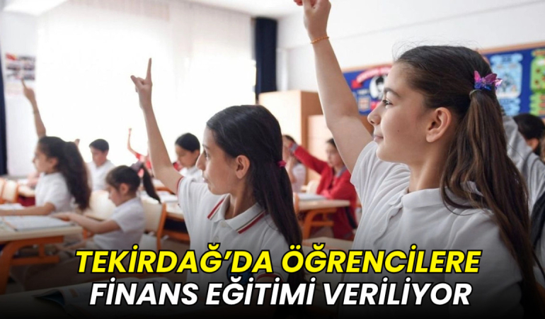 Tekirdağ’da öğrencilere finans eğitimi veriliyor